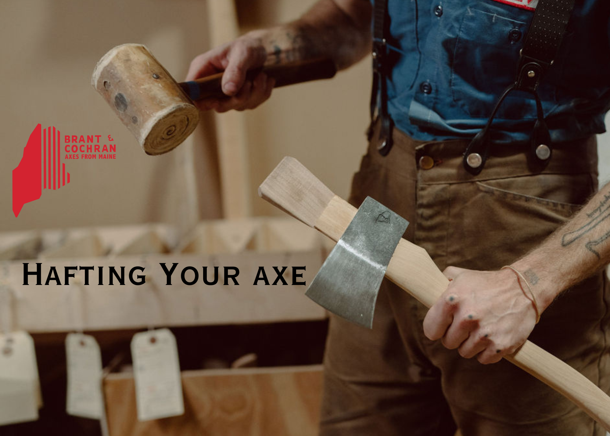 Tips On Hafting An Axe – Brant & Cochran